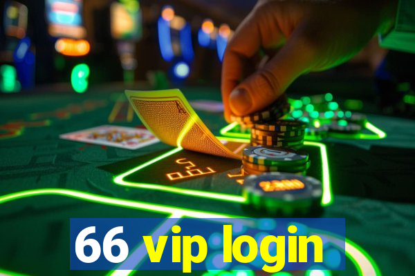 66 vip login